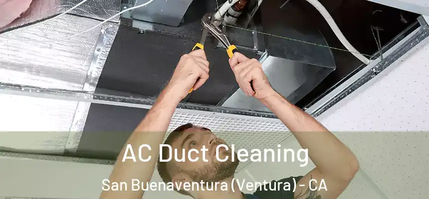  AC Duct Cleaning San Buenaventura (Ventura) - CA