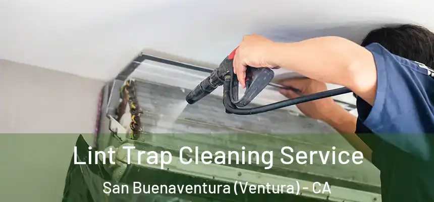 Lint Trap Cleaning Service San Buenaventura (Ventura) - CA