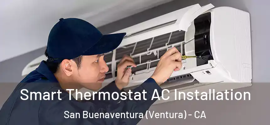  Smart Thermostat AC Installation San Buenaventura (Ventura) - CA